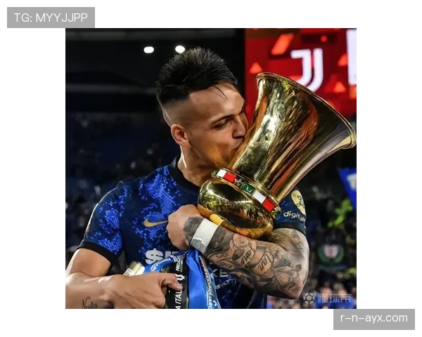 劳塔罗闪耀赛场，国米新一代锋霸崛起引关注