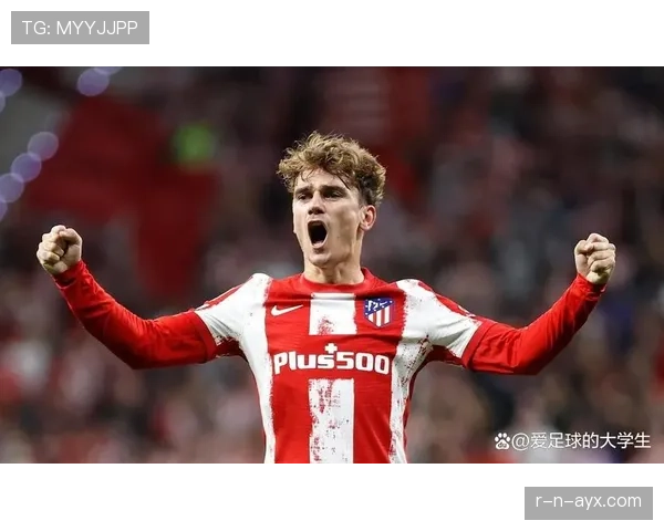 格列兹曼持续提升表现,展现优雅与高效结合的新现代足球风格 格列兹曼持续提升表现,展现优雅与高效结合的新现代足球风格