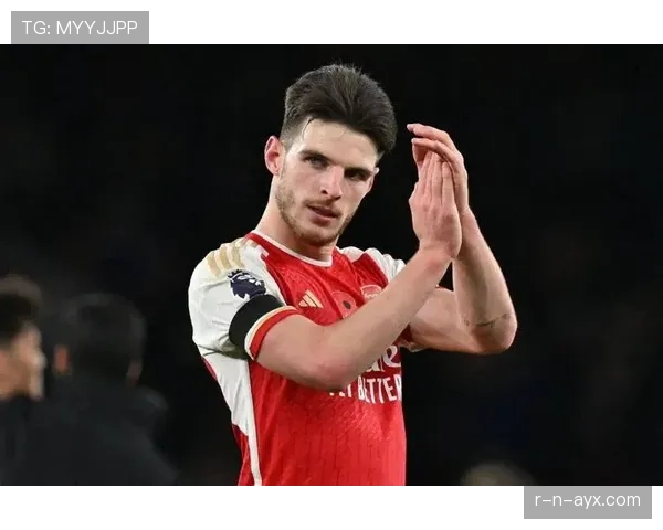 赖斯在阿森纳体系中的战术定位解析 赖斯在阿森纳体系中的战术定位解析